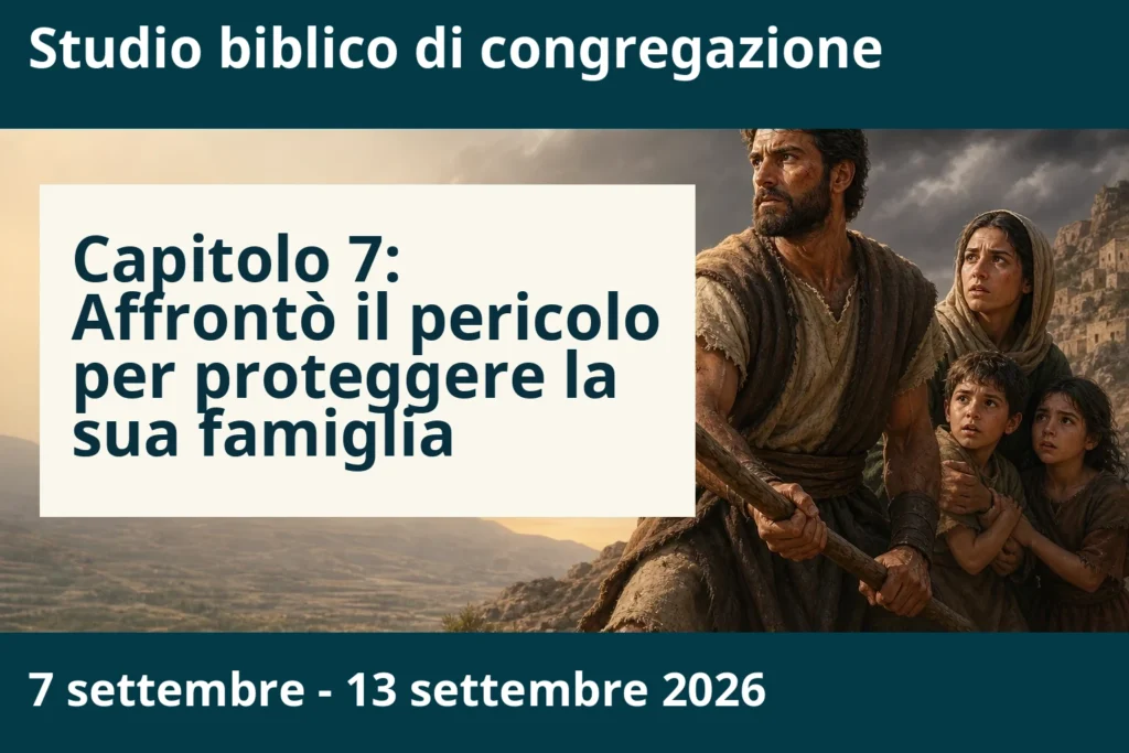 Studio biblico di congregazione per la settimana dal 7 al 13 settembre 2026