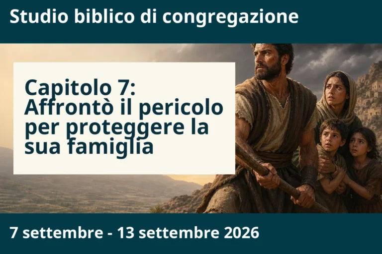 Studio biblico di congregazione per la settimana dal 7 al 13 settembre 2026
