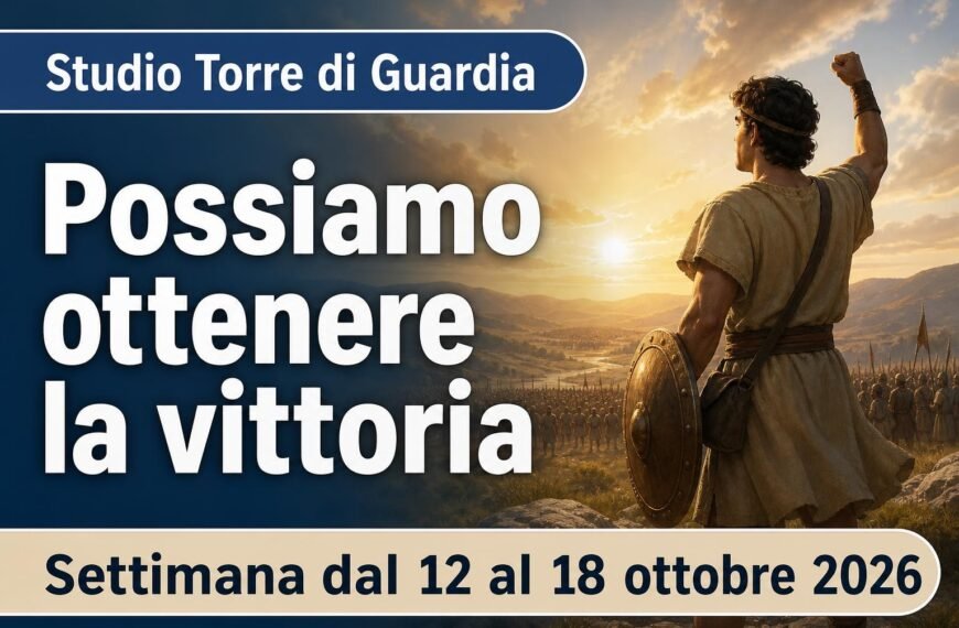 Commenti per l'adunanza TdG Studio della Torre di Guardia per la settimana dal 12 al 18 ottobre 2026