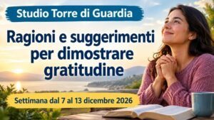 Studio della Torre di Guardia per la settimana dal 7 al 13 dicembre 2026
