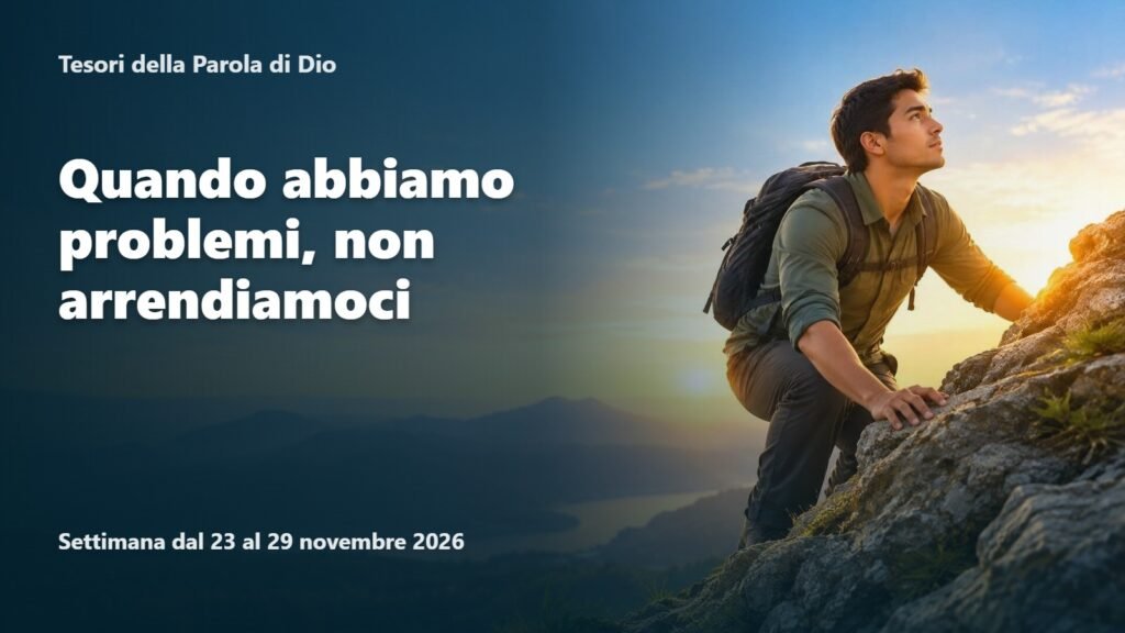 Tesori della Parola di Dio per la settimana dal 23 al 29 novembre 2026 Tesori della Parola di Dio per la settimana dal 23 al 29 novembre 2026