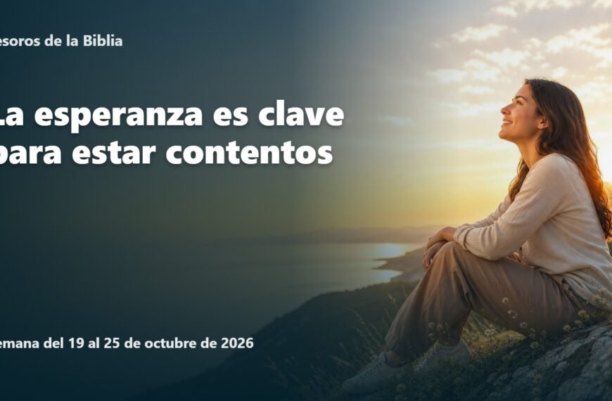 Tesoros de la Biblia para la semana del 19 al 25 de octubre de 2026