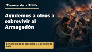 Tesoros de la Biblia para la semana del 28 de diciembre de 2026 al 3 de enero de 2027