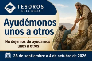 Tesoros de la Biblia para la semana del 28 de septiembre a 4 de octubre de 2026