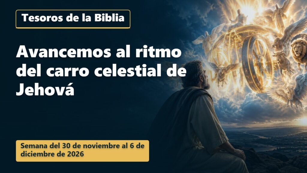 Tesoros de la Biblia para la semana del 30 de noviembre al 6 de diciembre de 2026