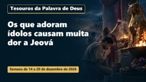 Tesouros da Palavra de Deus para a semana de 14 a 20 de dezembro de 2026