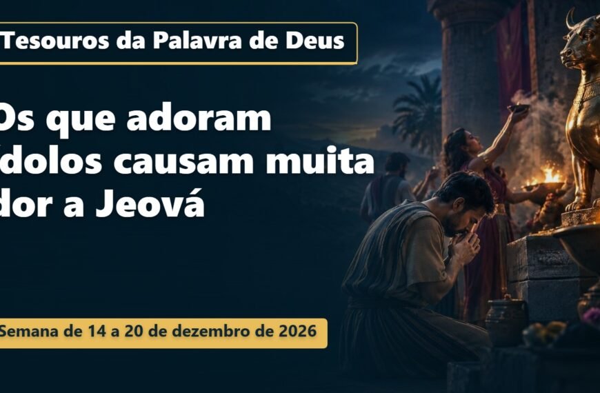 Tesouros da Palavra de Deus para a semana de 14 a 20 de dezembro de 2026