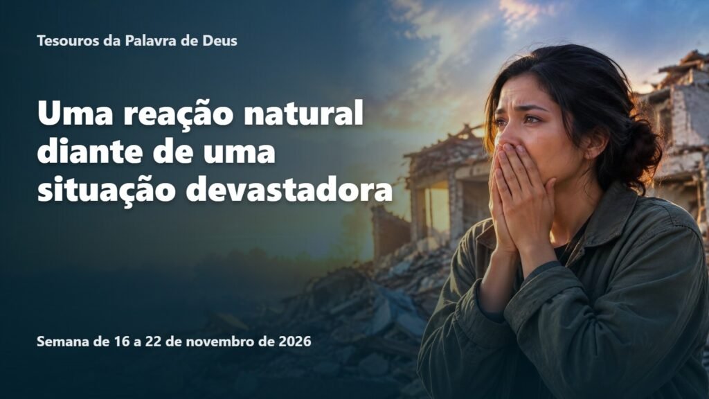 Tesouros da Palavra de Deus para a semana de 16 a 22 de novembro de 2026 Tesouros da Palavra de Deus para a semana de 16 a 22 de novembro de 2026