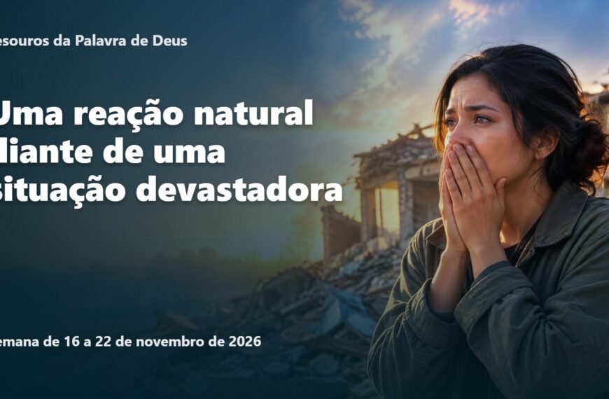 Tesouros da Palavra de Deus para a semana de 16 a 22 de novembro de 2026