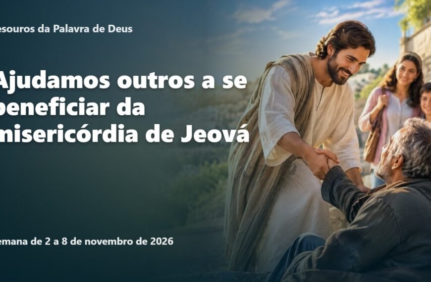 Tesouros da Palavra de Deus para a semana de 2 a 8 de novembro de 2026