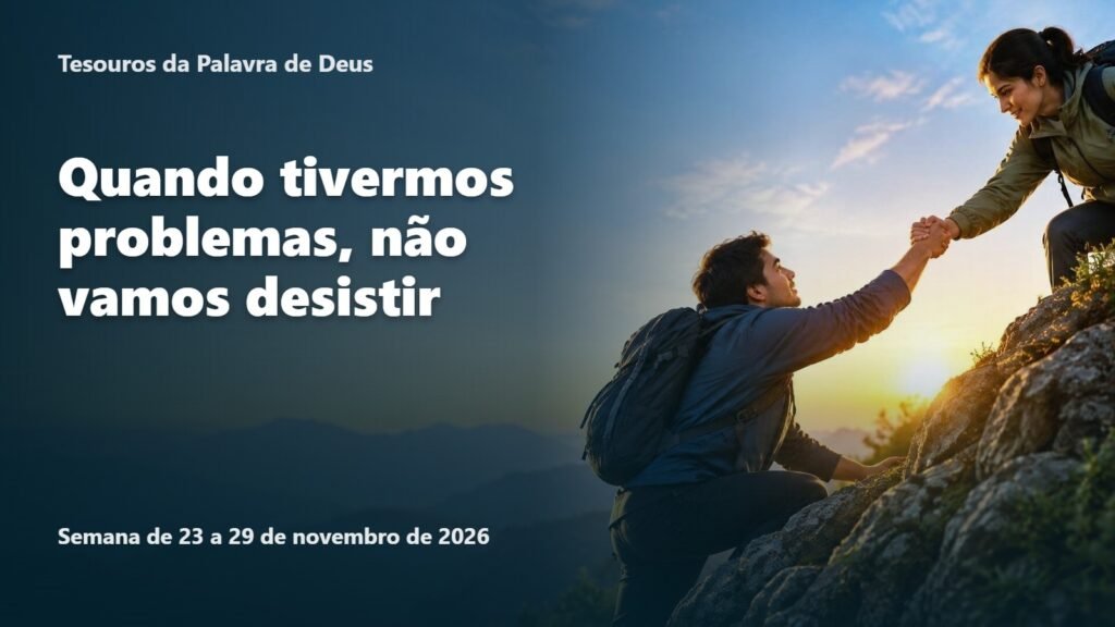 Tesouros da Palavra de Deus para a semana de 23 a 29 de novembro de 2026 Tesouros da Palavra de Deus para a semana de 23 a 29 de novembro de 2026