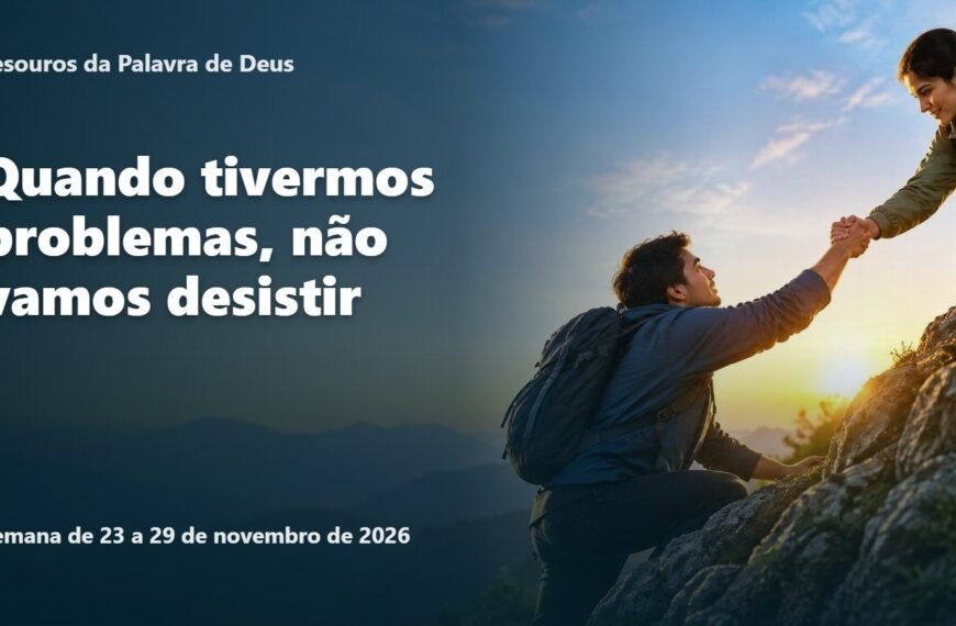 Tesouros da Palavra de Deus para a semana de 23 a 29 de novembro de 2026