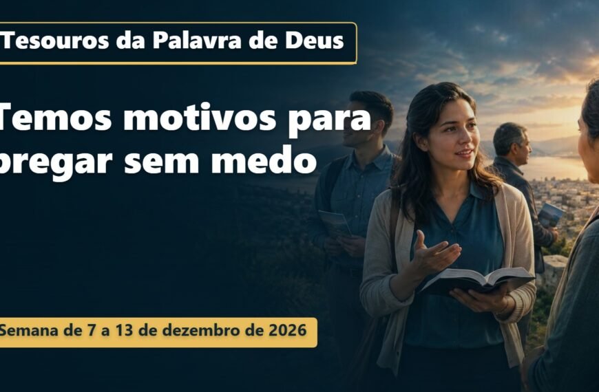 Tesouros da Palavra de Deus para a semana de 7 a 13 de dezembro de 2026