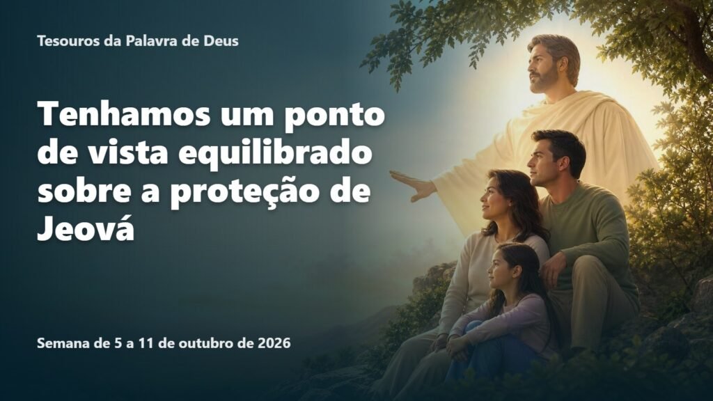 Tesouros da Palavra de Deus para a semana de 5 a 11 de outubro de 2026 Tesouros da Palavra de Deus para a semana de 5 a 11 de outubro de 2026