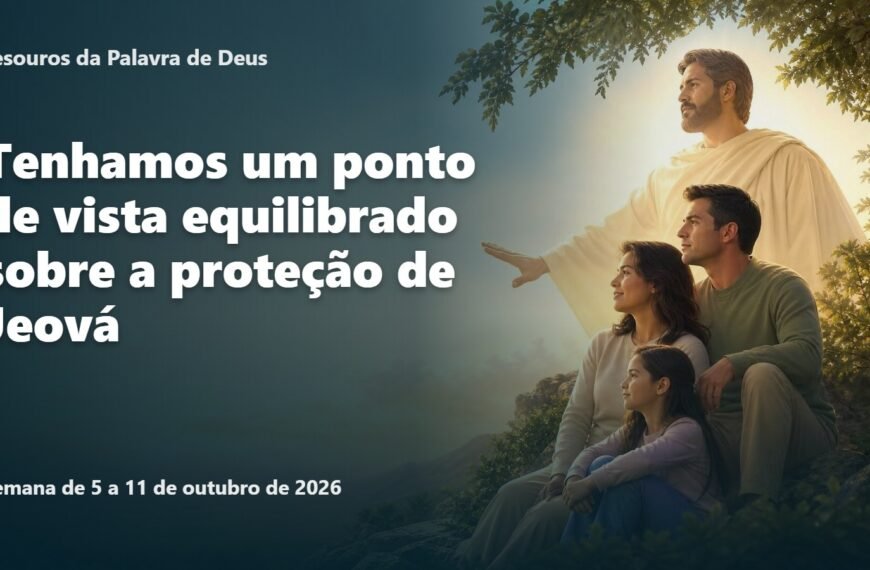 Tesouros da Palavra de Deus para a semana de 5 a 11 de outubro de 2026