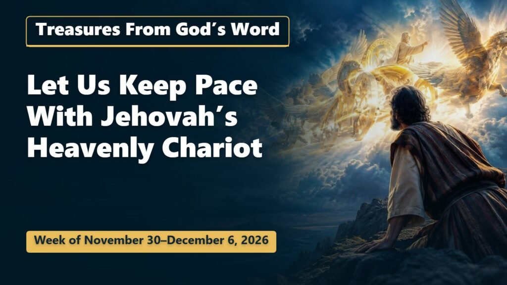 Treasures From God’s Word for the Week of November 30 to December 6, 2026 Treasures From God’s Word for the Week of November 30 to December 6, 2026