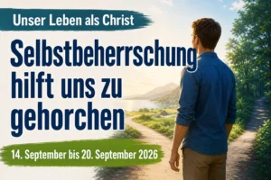 Unser Leben als Christ für die Woche vom 14. bis 20. September 2026