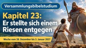Versammlungsbibelstudium für die Woche vom 28. Dezember 2026 bis 3. Januar 2027