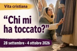 Vita cristiana per la settimana dal 28 settembre al 4 ottobre 2026