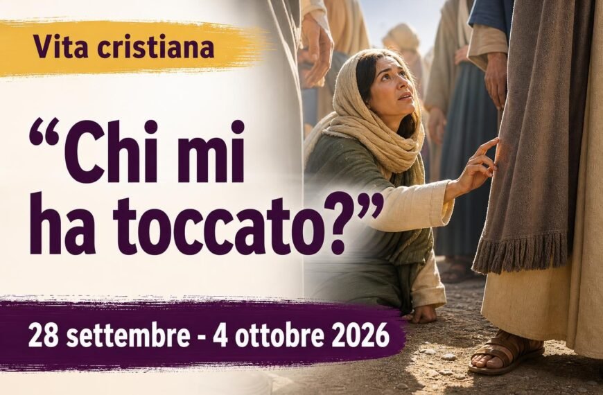 Commenti per l'adunanza TdG Vita cristiana per la settimana dal 28 settembre al 4 ottobre 2026