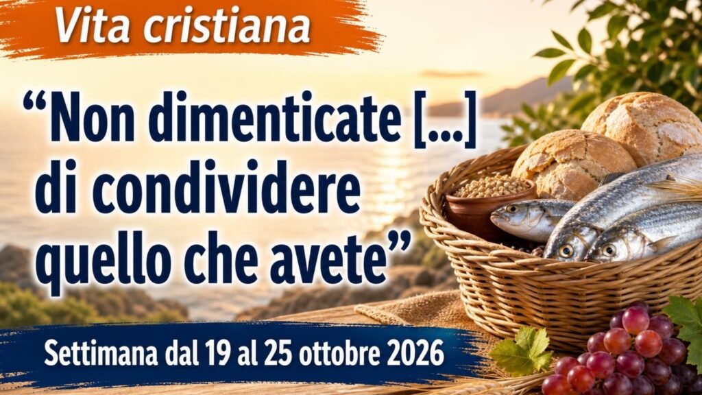 Vita cristiana per la settimana del 19-25 ottobre 2026 Vita cristiana per la settimana del 19-25 ottobre 2026