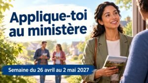 Applique-toi au ministère pour la semaine du 26 avril au 2 mai 2027