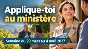 Applique-toi au ministère pour la semaine du 29 mars au 4 avril 2027