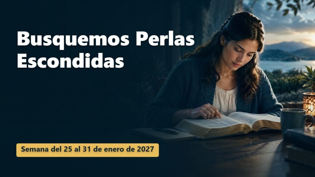 Busquemos Perlas Escondidas para la semana del 25 al 31 de enero de 2027 Busquemos Perlas Escondidas para la semana del 25 al 31 de enero de 2027