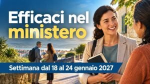 Efficaci nel ministero per la settimana dal 18 al 24 gennaio 2027