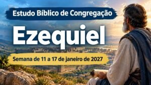 Estudo Bíblico de Congregação para a semana de 11 a 17 de janeiro de 2027