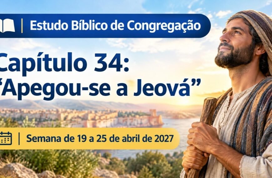 Comentários para a reunião TJ Estudo Bíblico de Congregação para a semana de 19 a 25 de abril de 2027