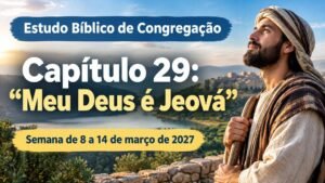 Estudo Bíblico de Congregação para a semana de 8 a 14 de março de 2027