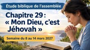 Étude biblique de l’assemblée pour la semaine du 8 au 14 mars 2027