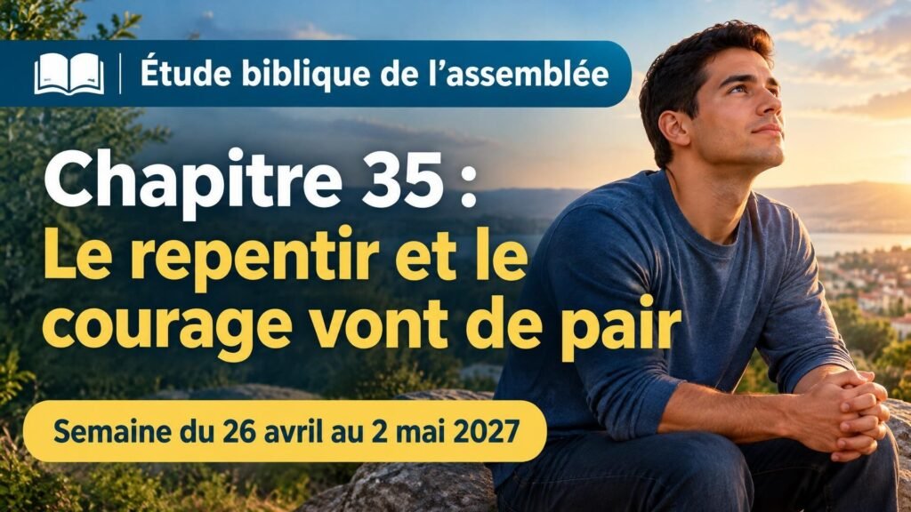 Étude biblique de l’assemblée pour la semaine du 26 avril au 2 mai 2027 Étude biblique de l’assemblée pour la semaine du 26 avril au 2 mai 2027