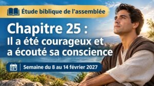 Étude biblique de l’assemblée pour la semaine du 8 au 14 février 2027
