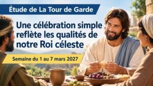 Étude de La Tour de Garde pour la semaine du 1er au 7 mars 2027