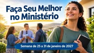 Faça Seu Melhor no Ministério para a semana de 25 a 31 de janeiro de 2027
