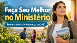 Faça Seu Melhor no Ministério para a semana de 8 a 14 de março de 2027