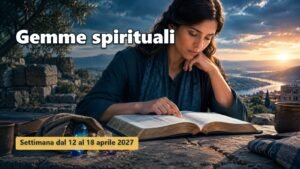 Gemme spirituali per la settimana dal 12 al 18 aprile 2027