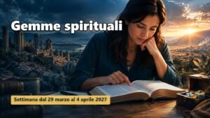Gemme spirituali per la settimana dal 29 marzo al 4 aprile 2027