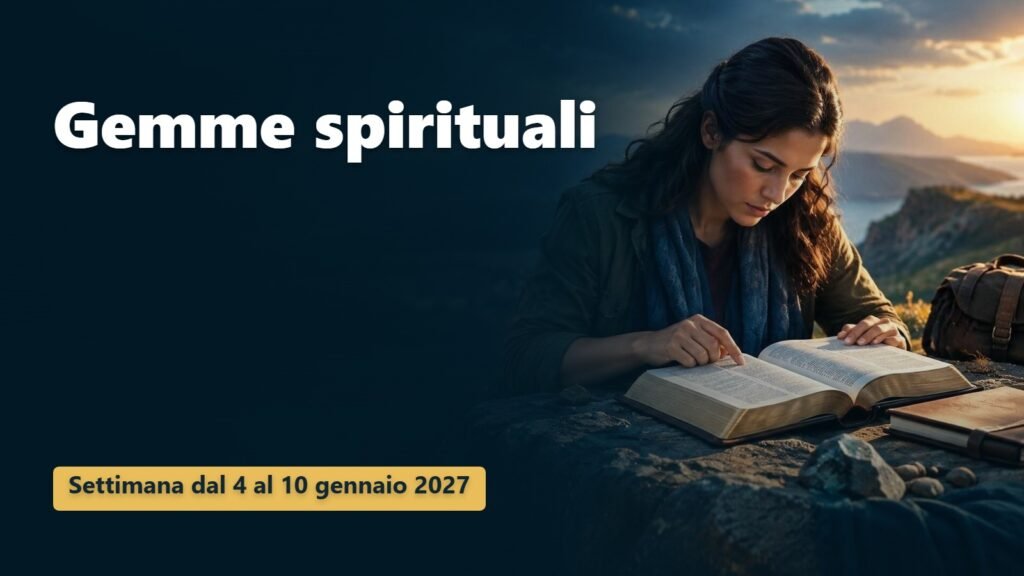 Gemme spirituali per la settimana dal 4 al 10 gennaio 2027 Gemme spirituali per la settimana dal 4 al 10 gennaio 2027