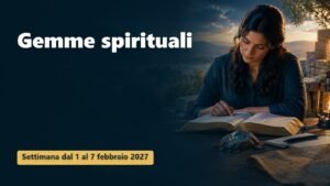 Gemme spirituali per la settimana dal 1º al 7 febbraio 2027