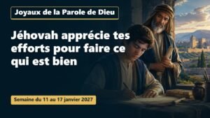 Joyaux de la Parole de Dieu pour la semaine du 11 au 17 janvier 2027