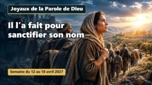Joyaux de la Parole de Dieu pour la semaine du 12 au 18 avril 2027