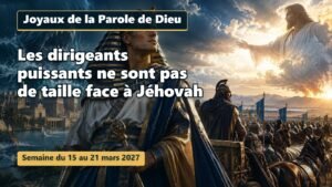 Joyaux de la Parole de Dieu pour la semaine du 15 au 21 mars 2027