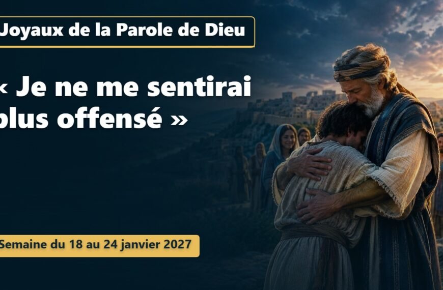 Joyaux de la Parole de Dieu pour la semaine du 18 au 24 janvier 2027