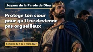 Joyaux de la Parole de Dieu pour la semaine du 1er au 7 mars 2027