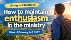 Living as Christians for the week of February 1-7, 2027