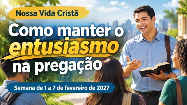 Nossa Vida Cristã para a semana de 1 a 7 de fevereiro de 2027