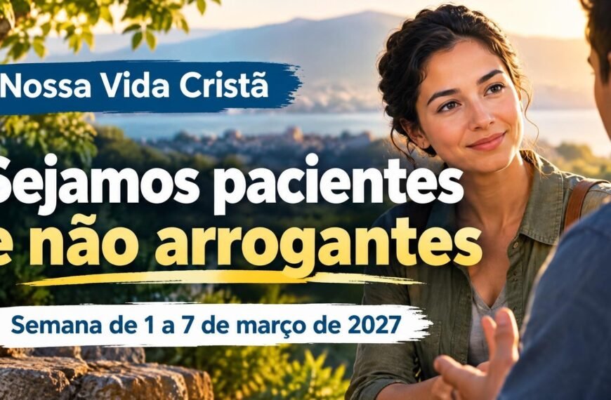 Nossa Vida Cristã para a semana de 1 a 7 de março de 2027